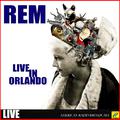 R.E.M - Live in Orlando (Live)