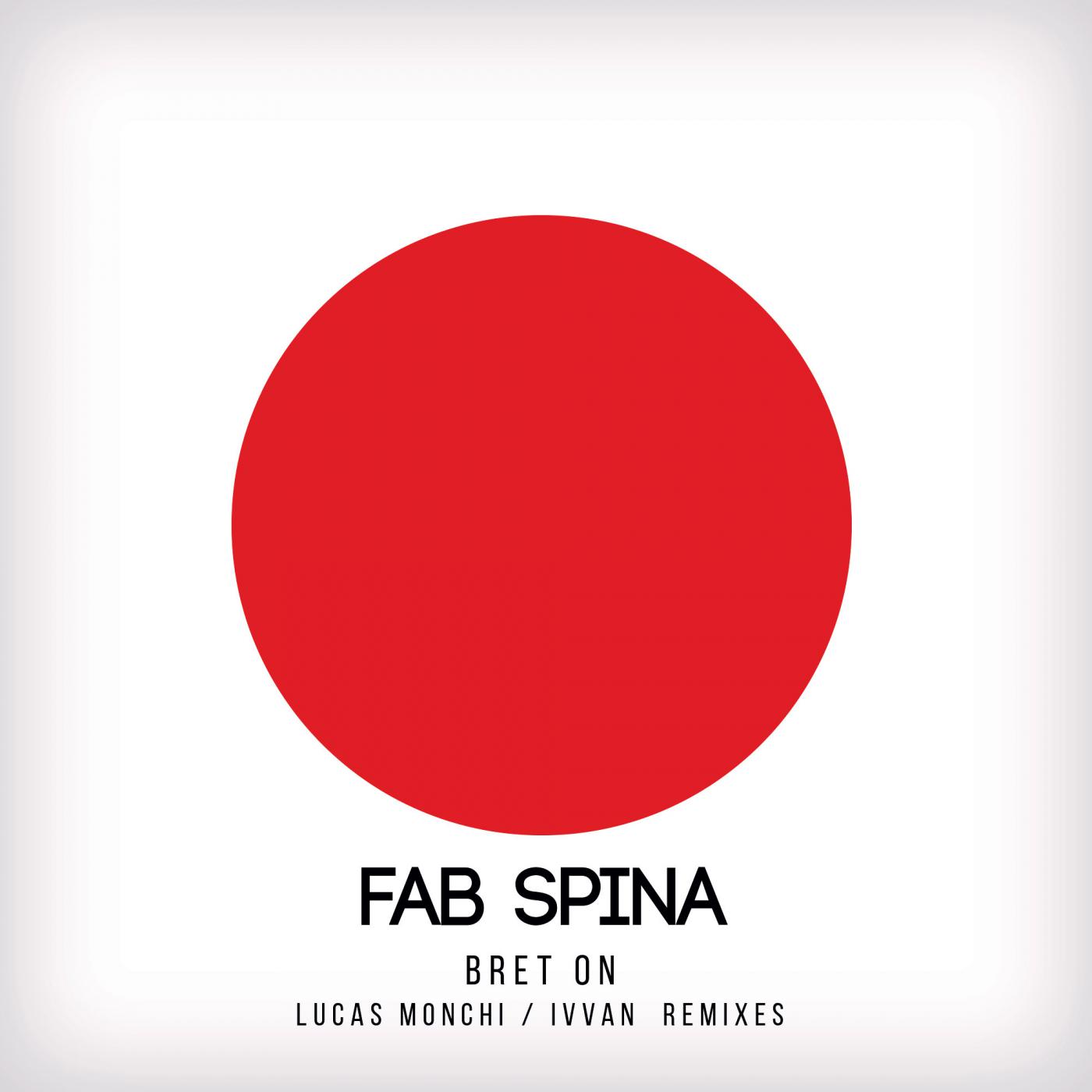 Fab Spina - Bret On (Ivvan Remix)