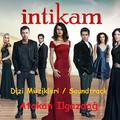 İntikam Dizi Müzikleri / Soundtrack