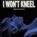 I Won't Kneel (Mock & Toof Remix)专辑