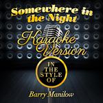 Somewhere in the Night (In the Style of Barry Manilow) [Karaoke Version] - Single专辑