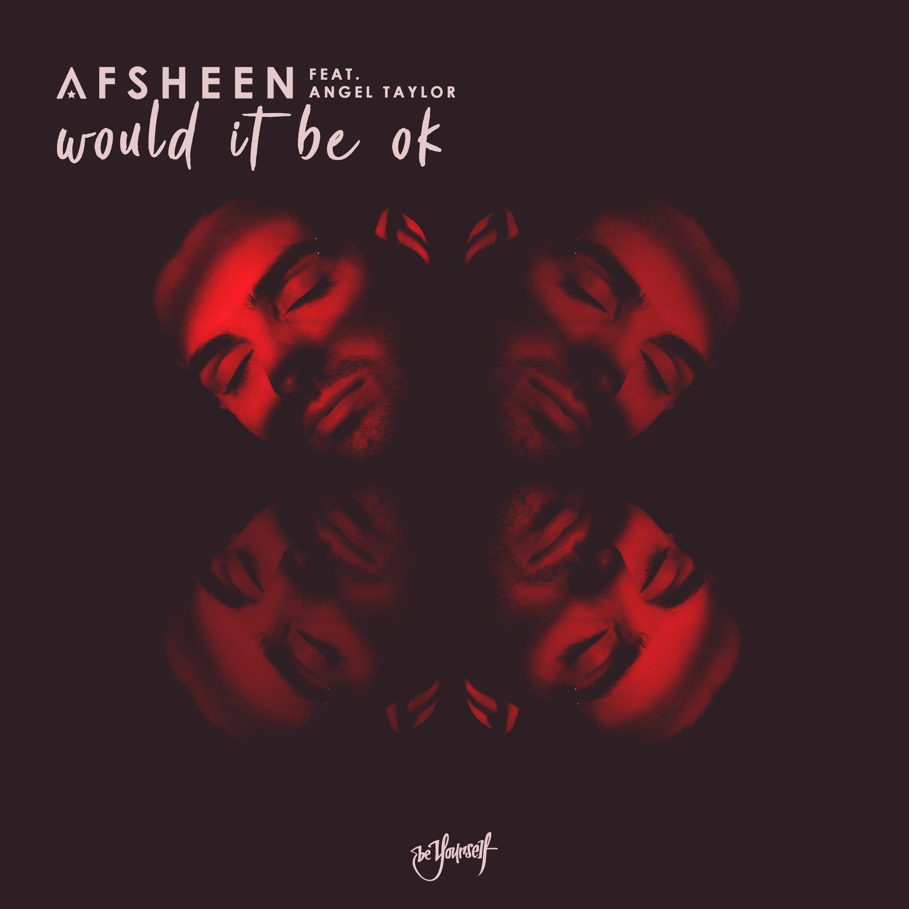 AFSHeeN - Would It Be Ok (AFSHeeN's Chill Mix)