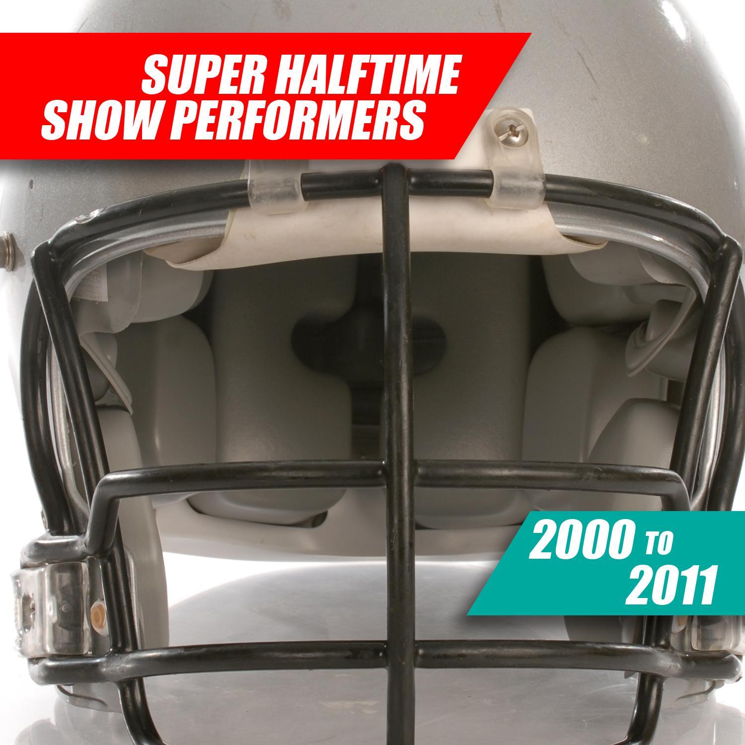 Super Halftime Show Performers: 2000 to 2011