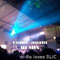 come again (SLIC SURF Music Remix)