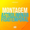 DJ TWOZ - Montagem Astroliminar Fisiotemporal