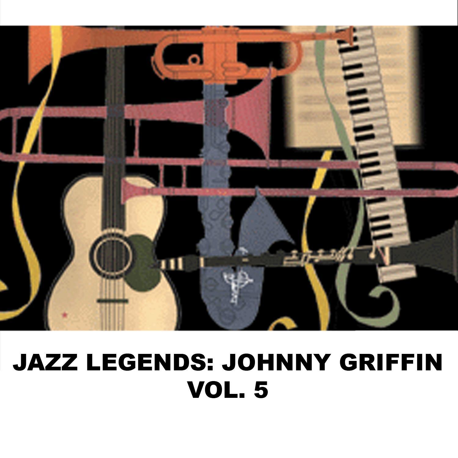 Jazz Legends: Johnny Griffin, Vol. 5