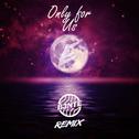 Only For Us (B3nte Remix)专辑