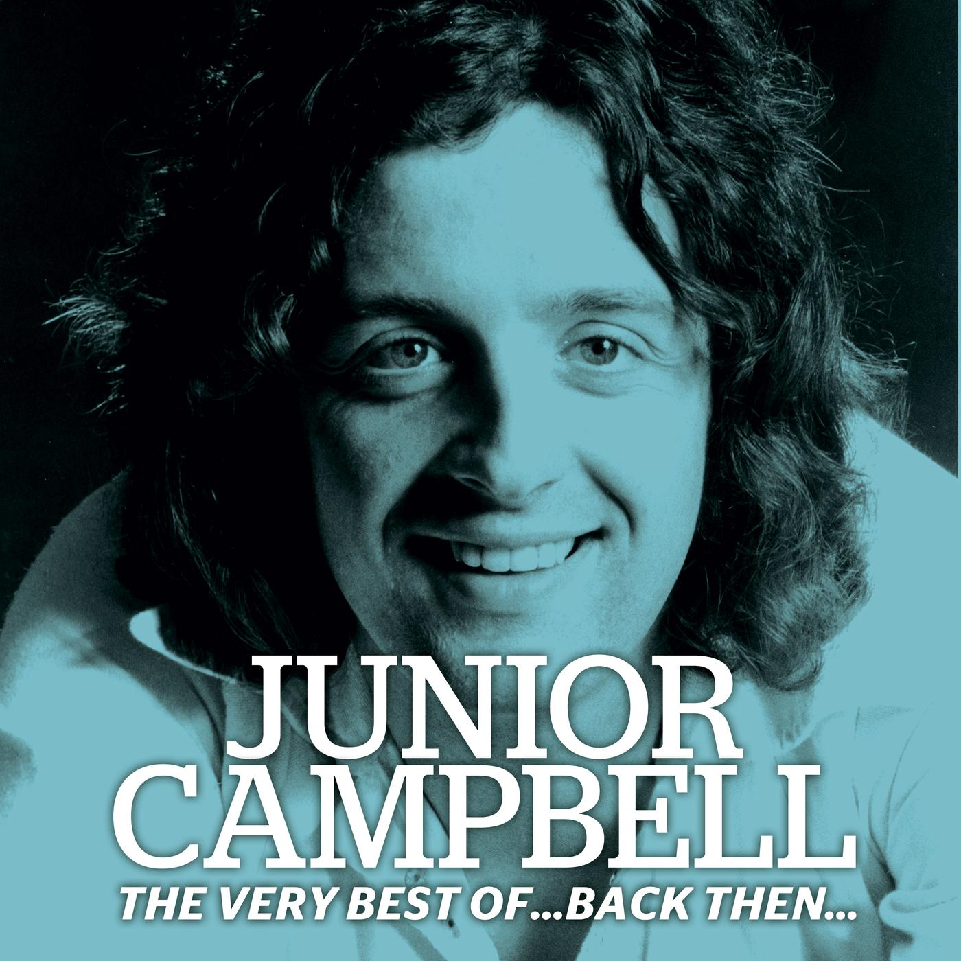 The Very Best of Junior Campbell…Back Then…