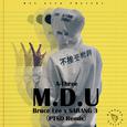 M.D.U [Bruce Lee x SARANG 3 (PTSD Remix)]