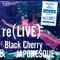 re(LIVE) -Black Cherry- (iamSHUM Non-Stop Mix) in Osaka at オリックス劇場 (2019.10.13)专辑