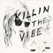 Killin the Vibe专辑