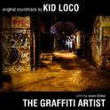 The Graffiti Artist: Original Soundtrack by Kid Loco - A Film By James Bolton专辑