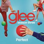 Perfect (Glee Cast Version)专辑