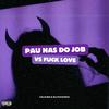 MLQ 2N - Pau Nas do Job Vs **** Love