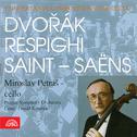 Dvořák, Respighi, Saint-Saëns: Concertante Compositions For Cello专辑