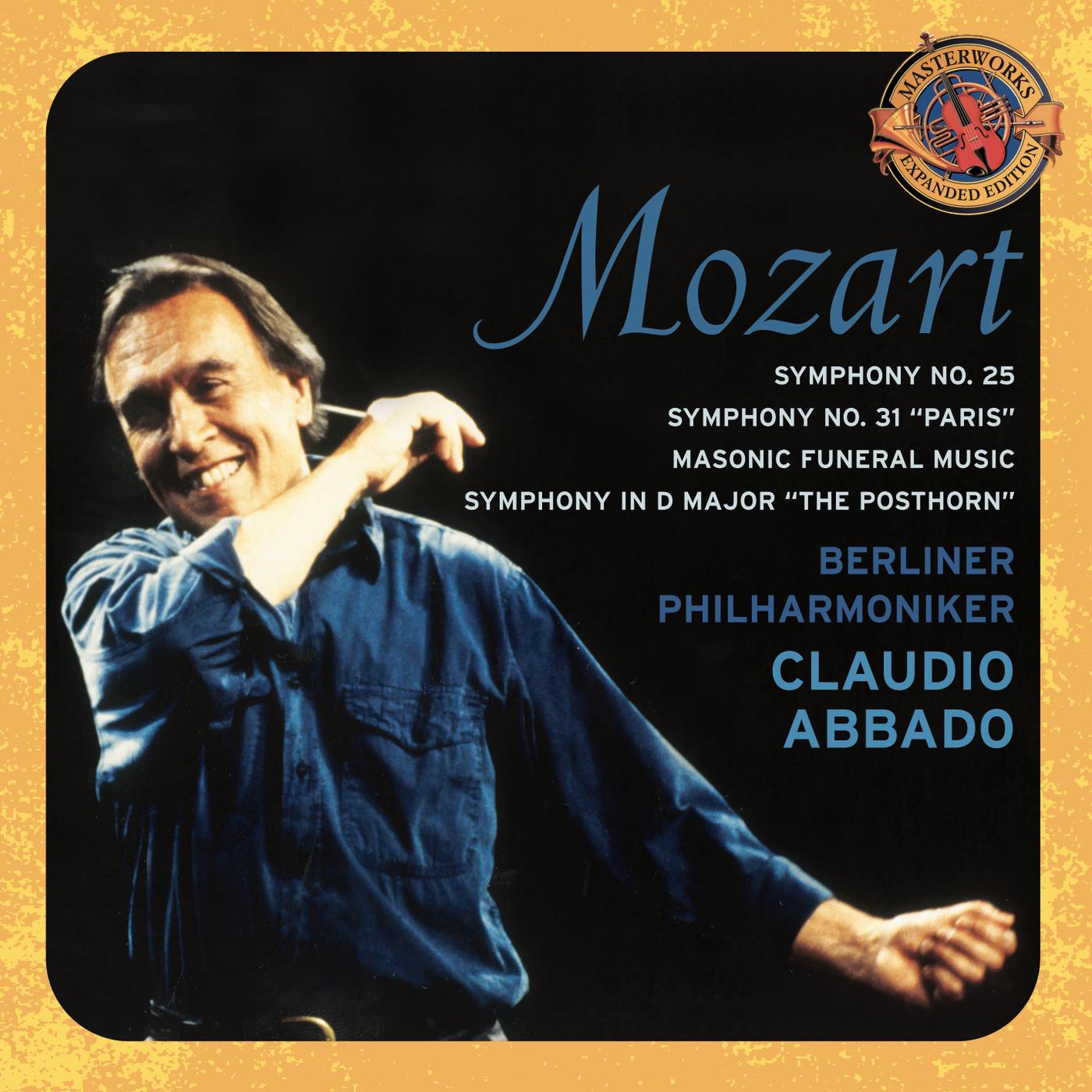 Mozart: Symphonies No. 31 "Paris" & 25; Masonic Funeral Music;  Posthorn Symphony [Expanded Edition]