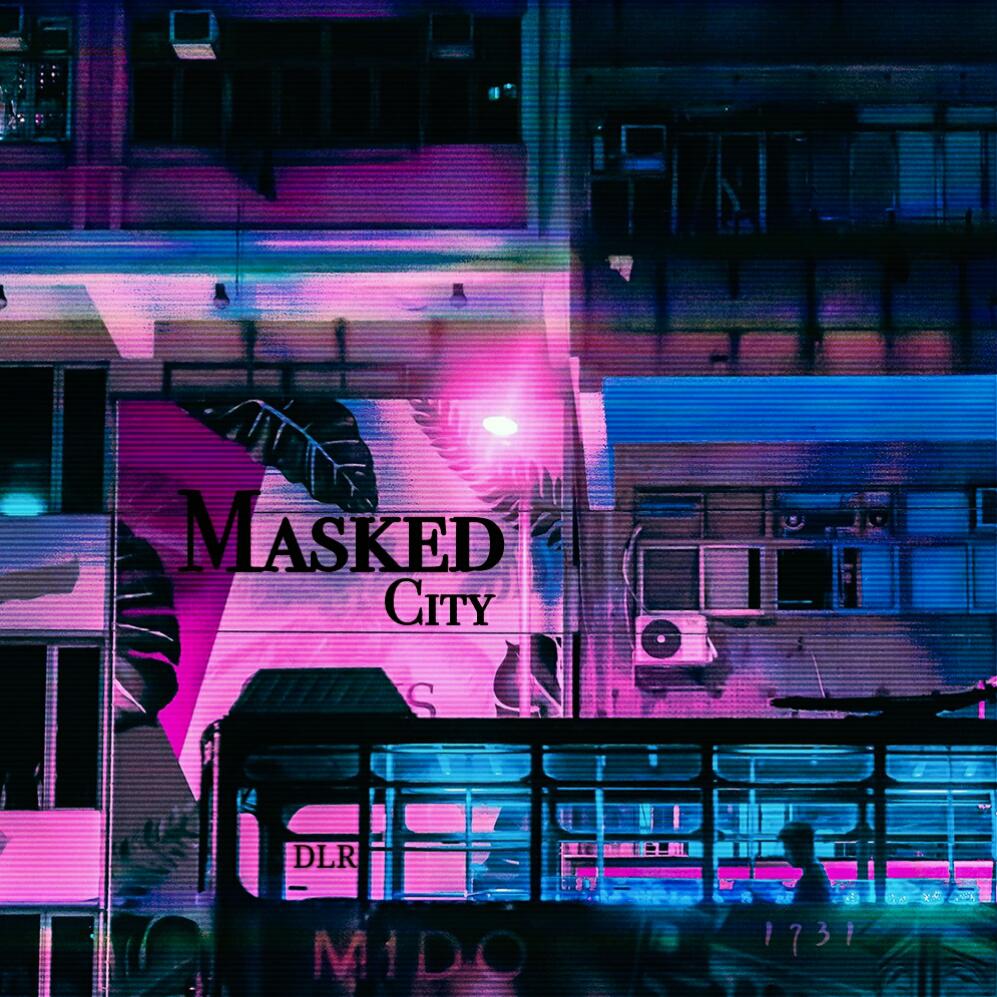 Masked City 面具都市专辑