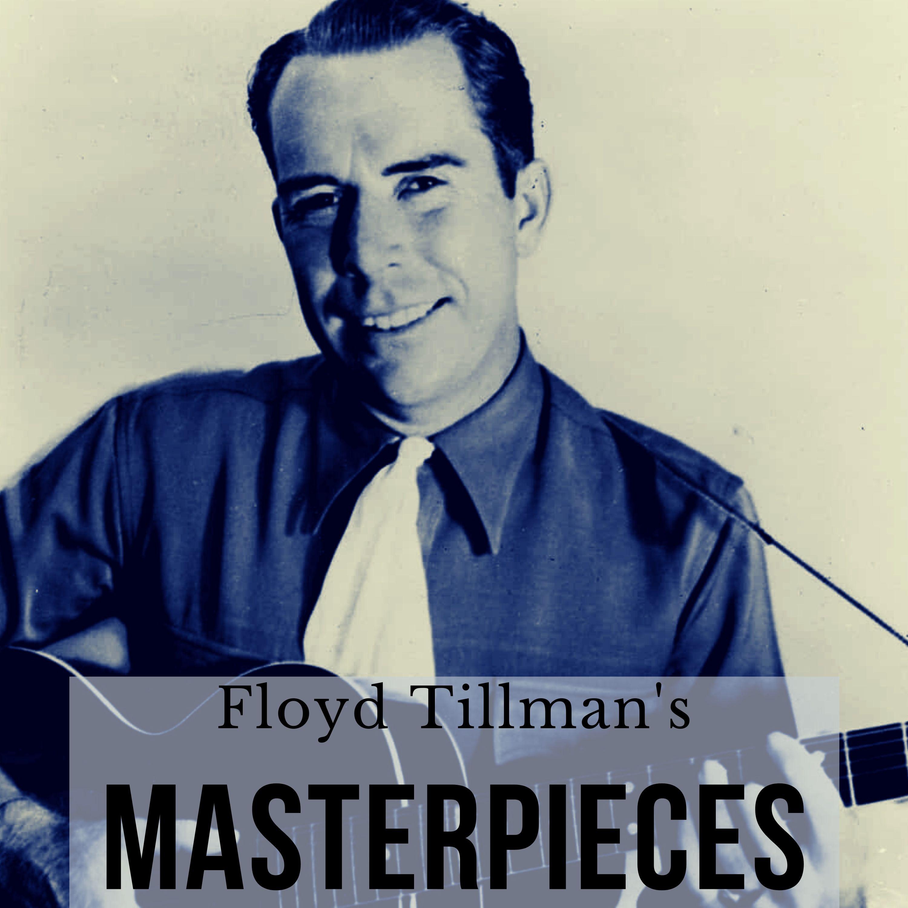 Floyd Tillman's Masterpieces