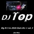 Big R∅∅m 2018 Club Life ☠ vol. 3 (Set Mix)