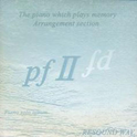 pfⅡ - The piano which plays memory: Arrangement section专辑