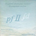 pfⅡ - The piano which plays memory: Arrangement section专辑