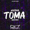 DJ ZTR - Novinha Toma Madeira