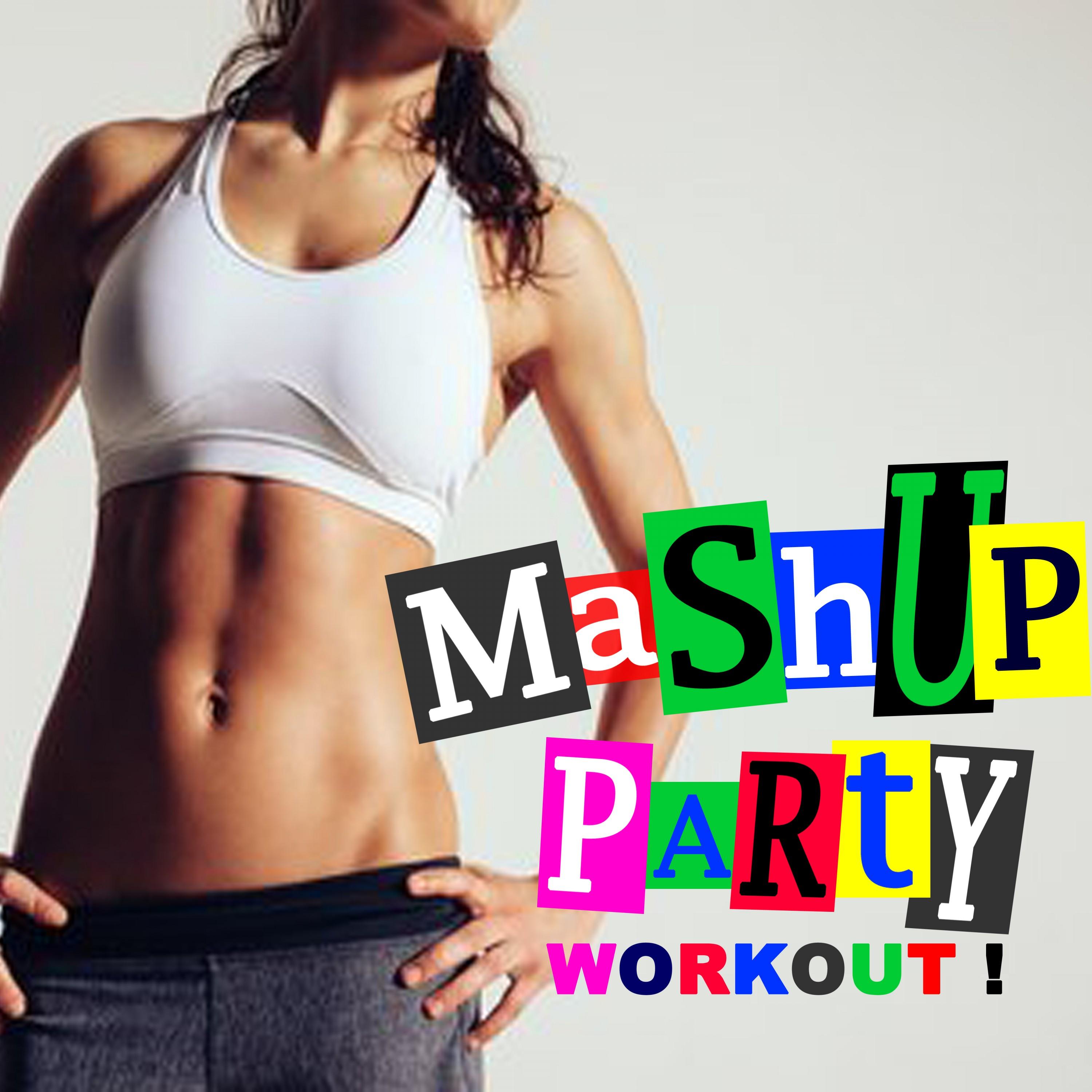 Mashup Party Workout (The Full Body Fat Burning Workout) [140 Bpm] & DJ Mix