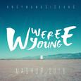 Mashup 2016 (We Were Young)