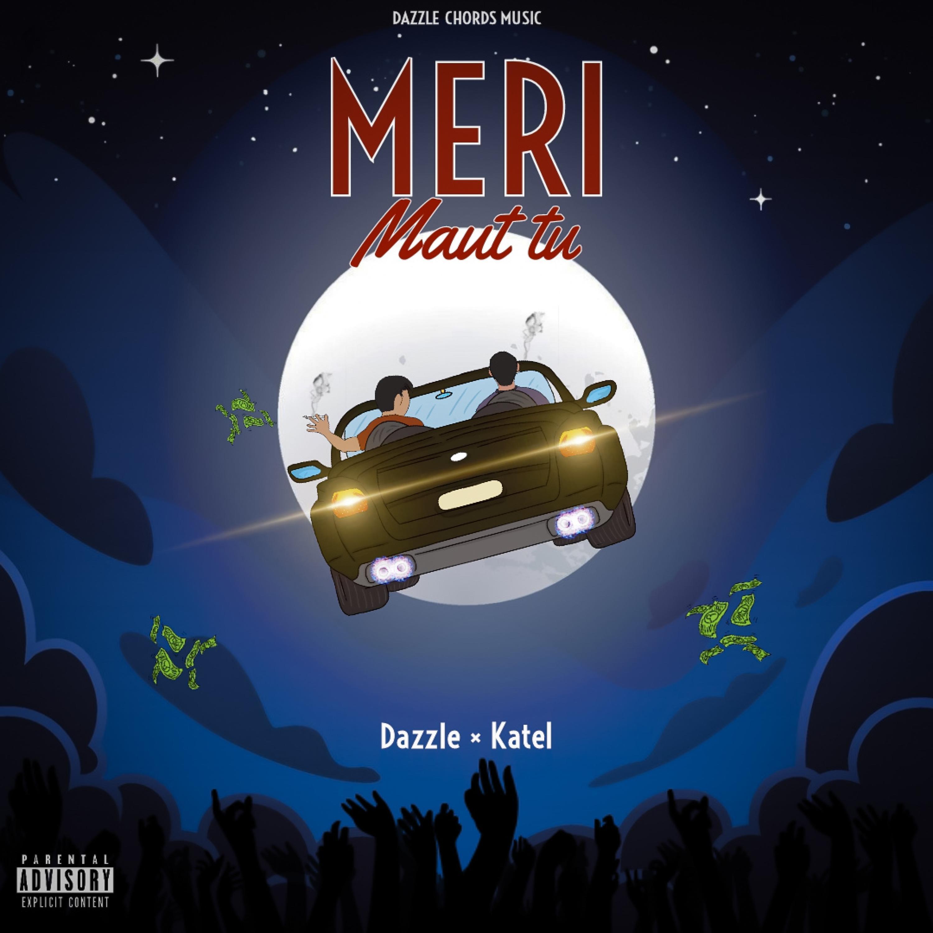 MERI MAUT TU (feat. DAZZLE & KATEL)