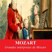 Mozart - Grandes intérpretes de Mozart