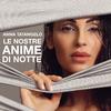 Anna Tatangelo - Le nostre anime di notte