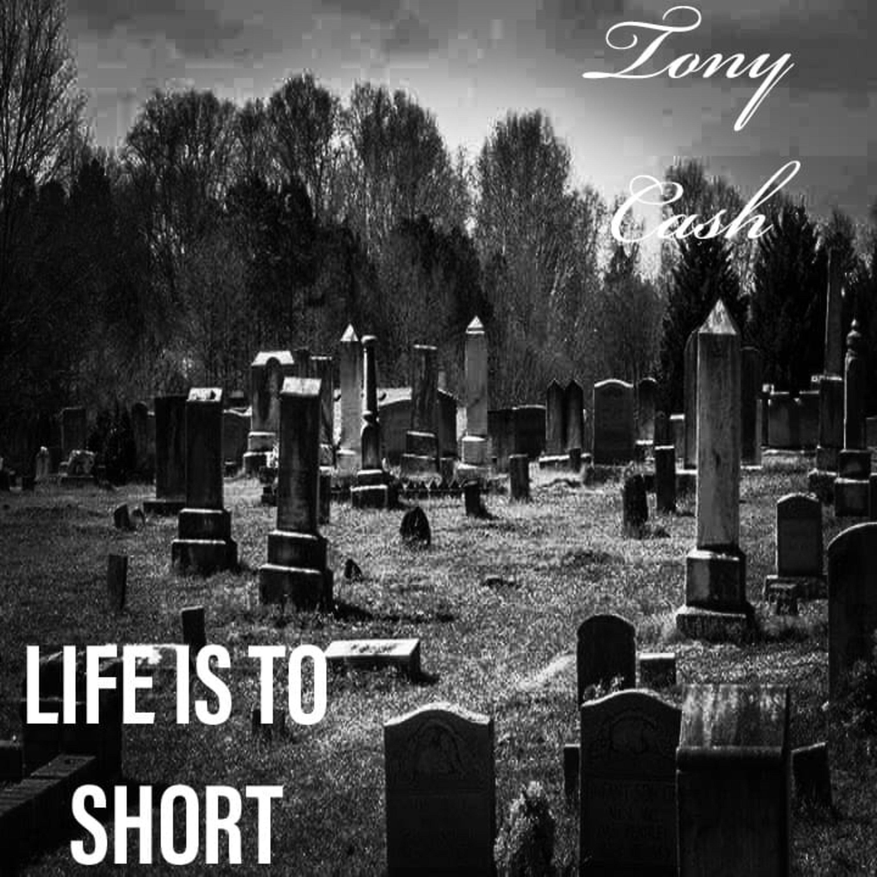 Tony Cash - LIFE IS TO SHORT