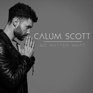 Calum Scott - No Matter What (Instrumental) 原版无和声伴奏 （升2半音）