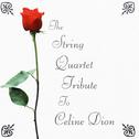 The String Quartet Tribute to Celine Dion专辑