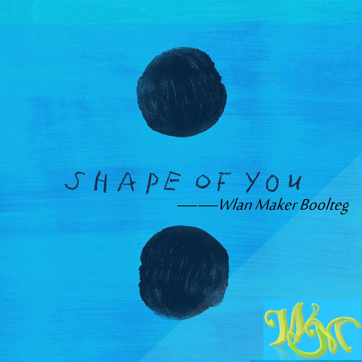 Shape Of You (WosMai Bootleg)专辑