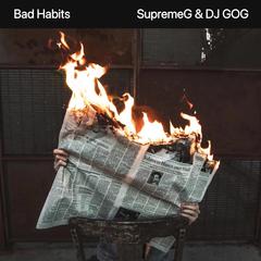 Bad Habits (DJ GOG & SupremeG Extended Remix）