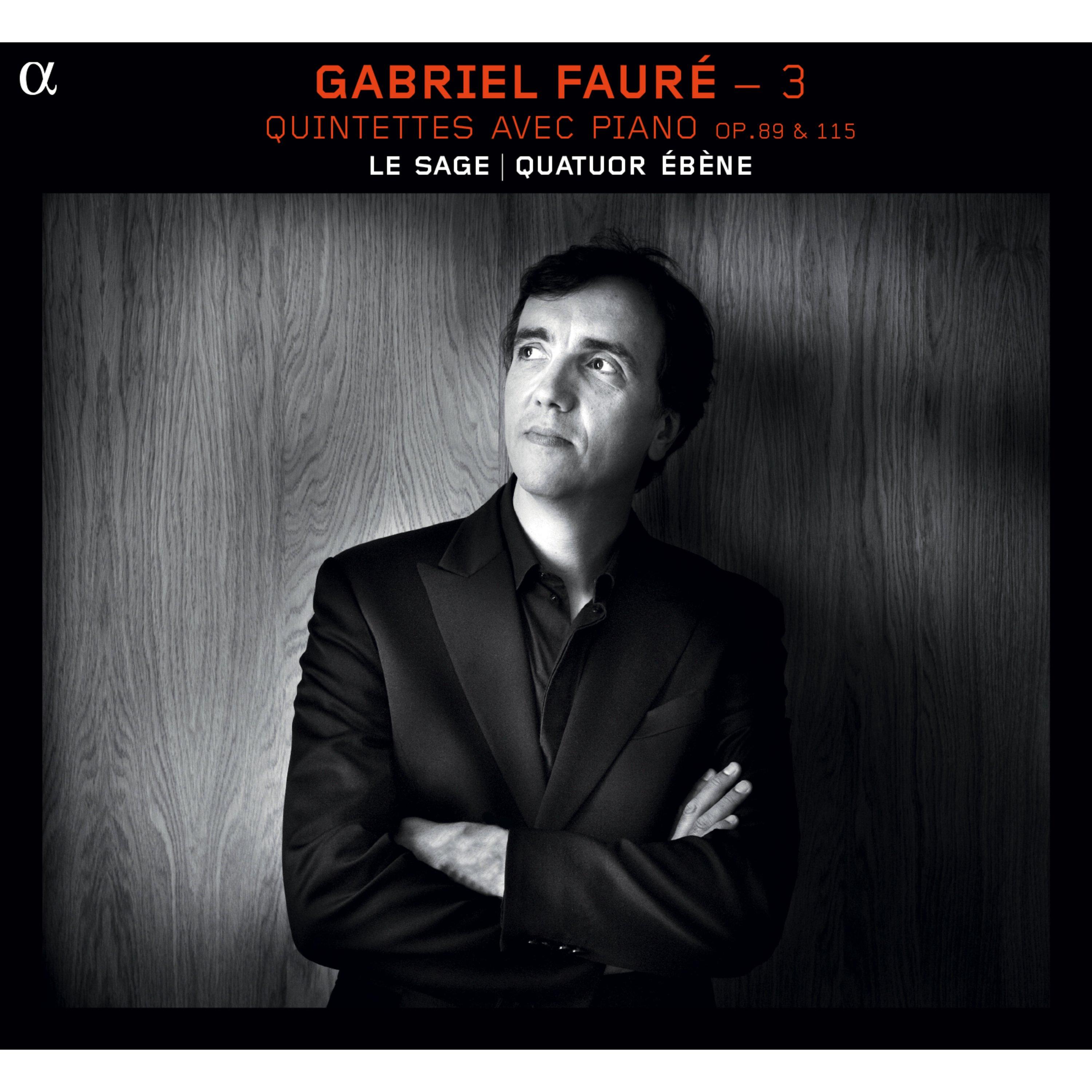 Fauré: 3 (Quintettes avec piano, Op. 89 & 115)