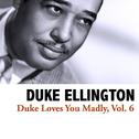 Duke Loves You Madly, Vol. 6专辑