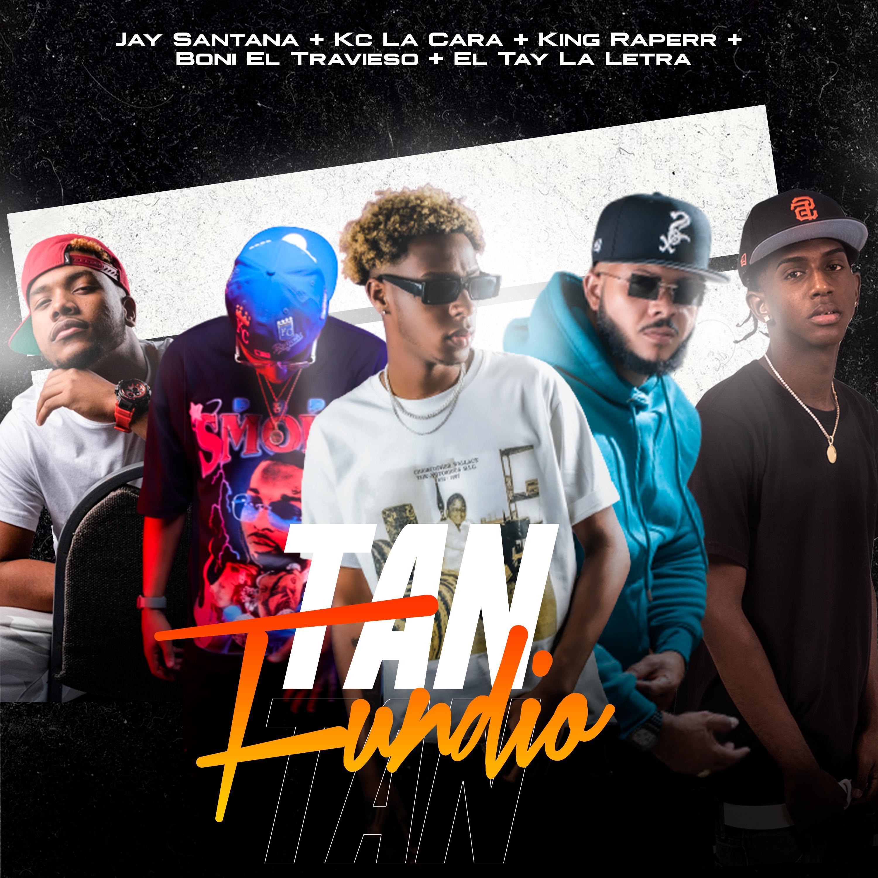 Tan Fundio (feat. Boni El Travieso, Kc La Cara, King Raperr & El Tay La Letra)