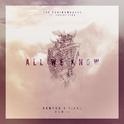 All We Know (EDWYNN X TIKAL Remix)专辑