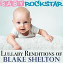 Lullaby Renditions of Blake Shelton专辑