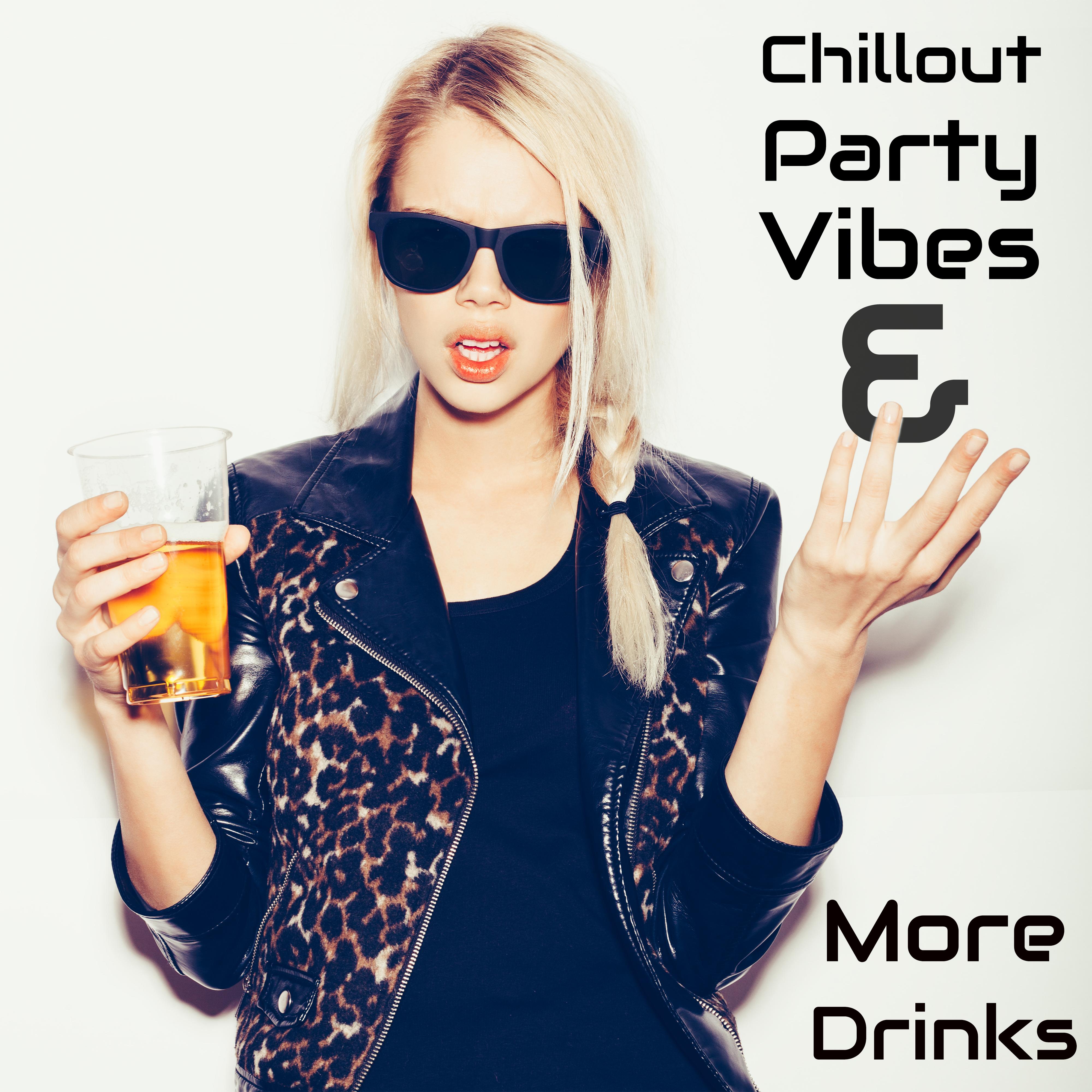 Chillout Party Vibes & More Drinks - Deep Relaxation, Lounge Music, Party Compilation, Dance Songs, Cocktail Bar Lounge