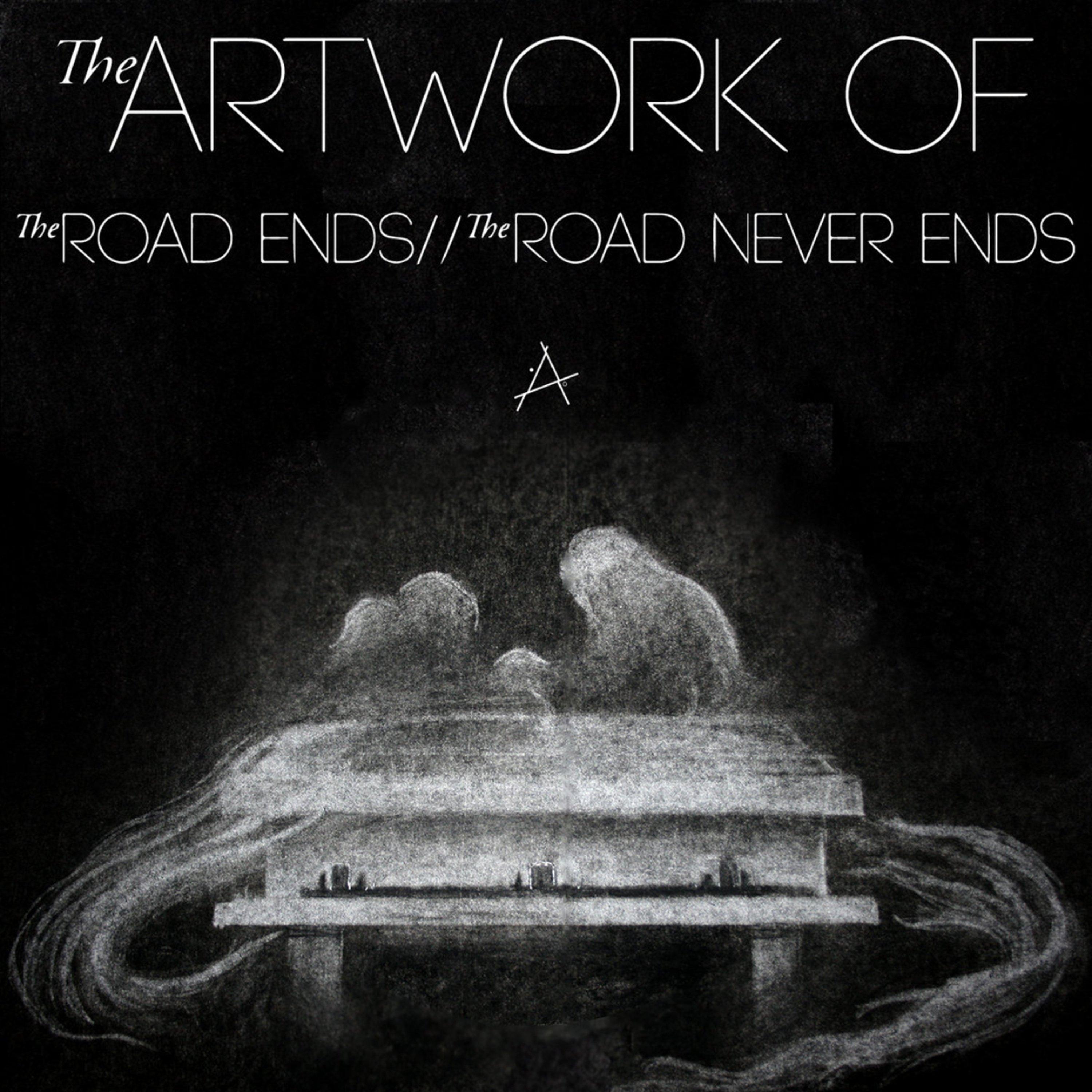 The Road Ends//The Road Never Ends