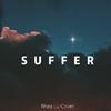 Suffer（Cover：Charlie Puth）