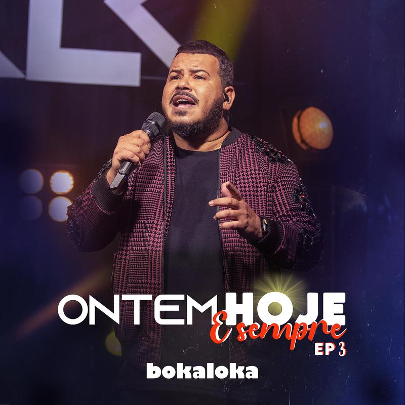 Ontem, Hoje E Sempre – EP 3
