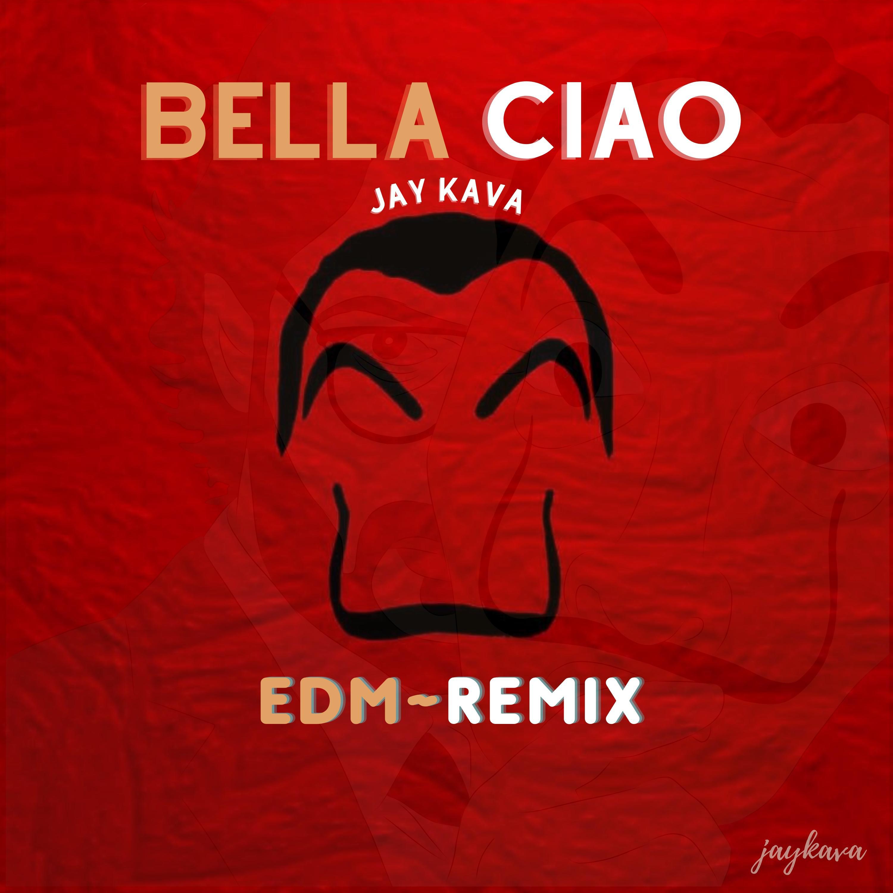 Jay Kava - Bella Ciao (EDM Remix)