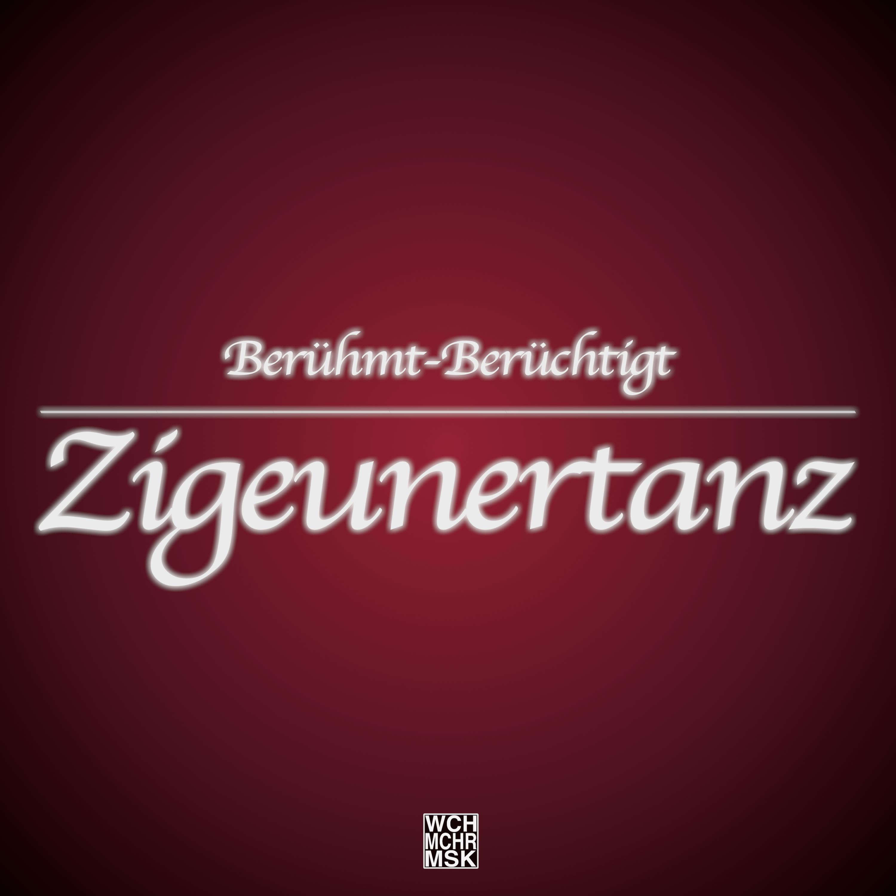 Berühmt-Berüchtigt - Zigeunertanz