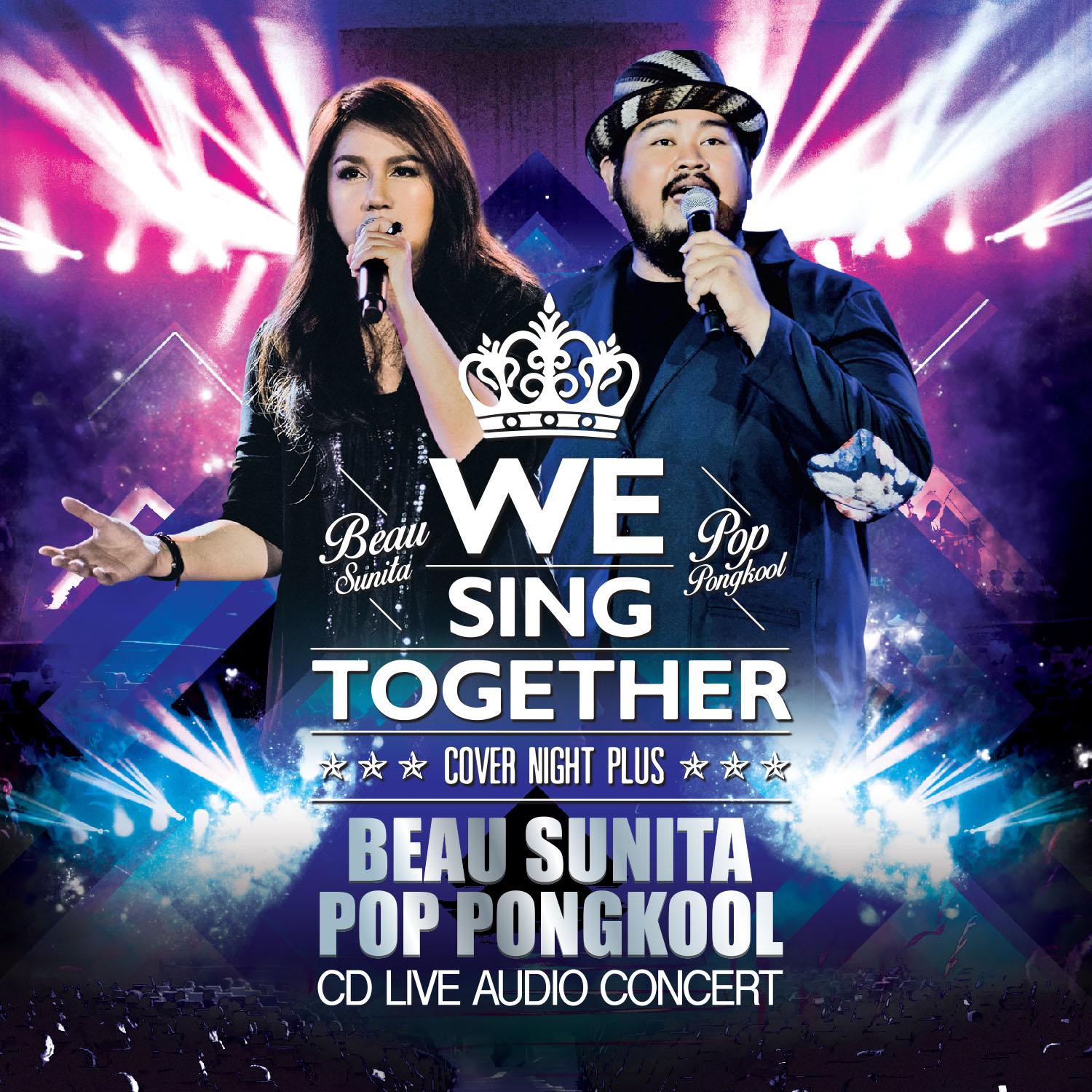 COVER NIGHT PLUS : WE SING TOGETHER BEAU SUNITA & POP PONGKOOL LIVE AUDIO CONCERT专辑