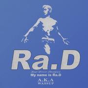 My name is Ra.D
