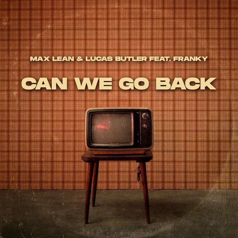 Max Lean - Can We Go Back